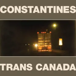 Trans Canada - Single - Constantines