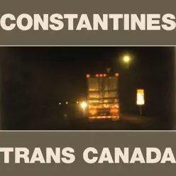 Trans Canada - Single - Constantines Trans Canada - Single - Constantines