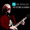 Bob Welch - Future Games