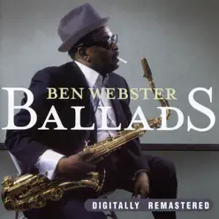 Ben Webster Ballads (Remastered) - Ben Webster