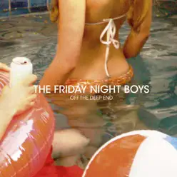 Off the Deep End - The Friday Night Boys