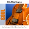 Ella Washington's I Don't Care About Your Past