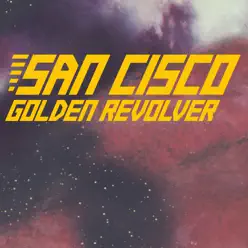 Golden Revolver - Single - San Cisco