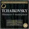 Tchaikovsky: Miniatures and Masterpieces album lyrics, reviews, download