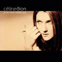 Je ne vous oublie pas - Single - Céline Dion