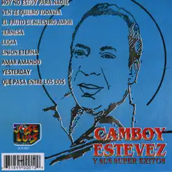 Camboy Estevez y Sus Super Exitos - Camboy Estevez Camboy Estevez y Sus Super Exitos - Camboy Estevez