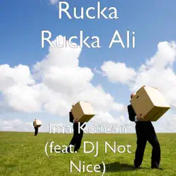 Ima Korean (feat. DJ Not Nice) - Rucka Rucka Ali