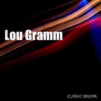 Lou Gramm (Forever Foreigner) - Lou Gramm