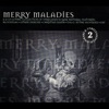 Merry Maladies, 1998