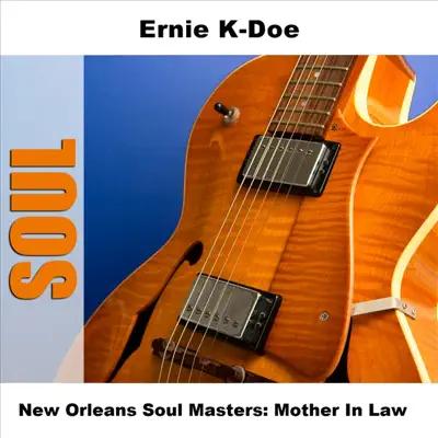 New Orleans Soul Masters: Mother In Law - Ernie K-Doe