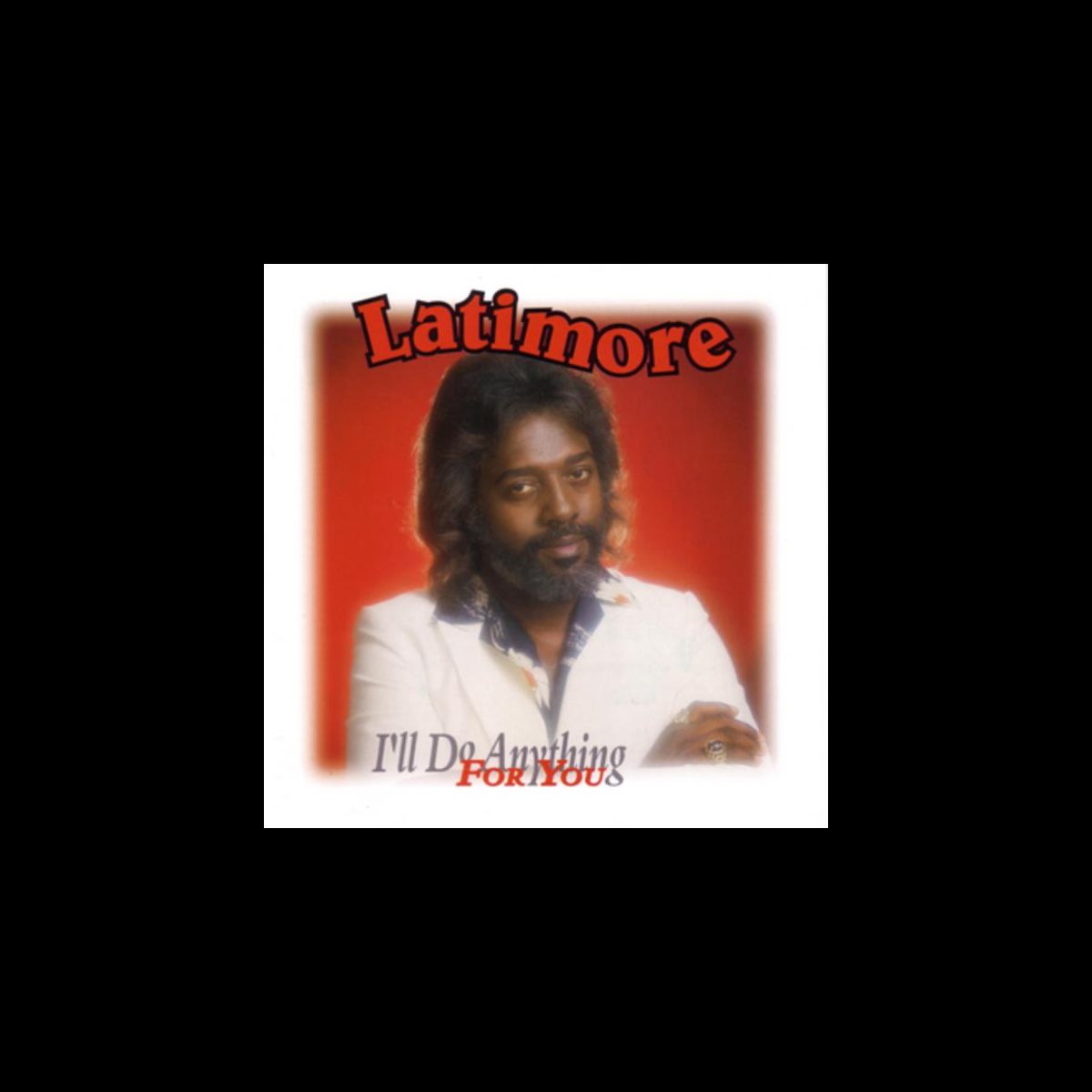 ‎I'll Do Anything for You by Latimore on Apple Music