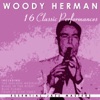 16 Classic Performances: Woody Herman, 2005