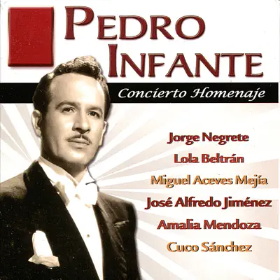 Pedro Infante - Concierto Homenaje - Pedro Infante