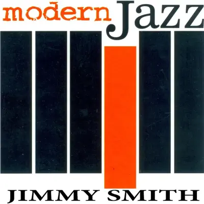 Modern Jazz - Jimmy Smith Modern Jazz - Jimmy Smith