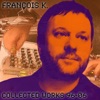 François K. - Collected Works 96-06