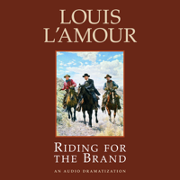 Louis L'Amour - Riding for the Brand (Dramatized) (Unabridged) artwork