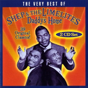 Daddy's Home: The Very Best of Shep & The Limelites