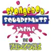 Spongebob Squarepants Theme album lyrics, reviews, download