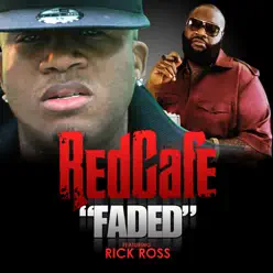Faded (feat. Rick Ross) - Single - Red Cafe