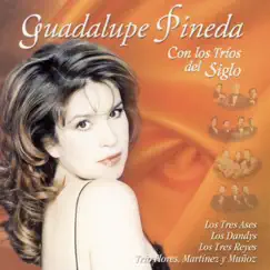 Con los Trios del Siglo by Guadalupe Pineda album reviews, ratings, credits
