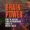 Brain Power: How to Unleash Your Extraordinary Range of Mental Skills (Unabridged)
