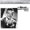 The Best of Harry James Vol. 2