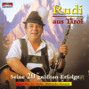 Seine 20 größten Erfolge - Rudi aus Tirol