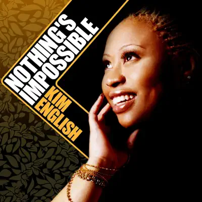 Nothing's Impossible - Kim English Nothing's Impossible - Kim English