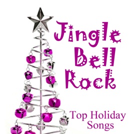top holiday songs jingle bell rock by top holiday songs on apple music christmas songs jingle bell rock