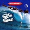 (I Wanna Go) Surfin' With Santa!