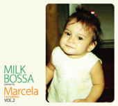 MILK BOSSA presents Marcela 2 (ミルク・ボッサ・プレゼンツ・マルセラ 2) - マルセラ