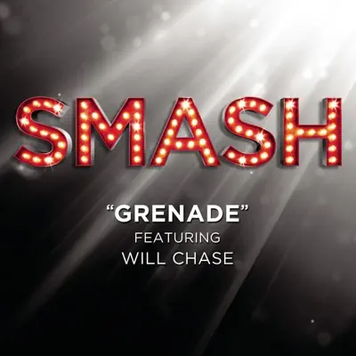 Grenade (feat. Will Chase) [From the TV Series "SMASH"] - Single - Smash Cast