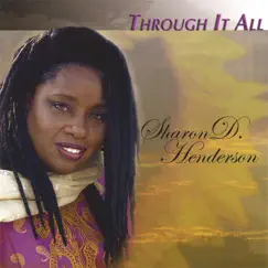 Through It All by Sharon D Henderson album reviews, ratings, credits