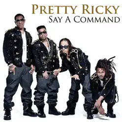 Say a Command - Single - Pretty Ricky