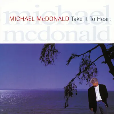 Take It to Heart - Michael McDonald