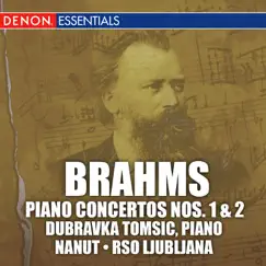Brahms: Piano Concertos Nos. 1 & 2 by Dubravka Tomšič, Anton Nanut & Radio Symphony Orchestra Ljubljana album reviews, ratings, credits