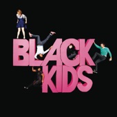 Black Kids - I'm Not Gonna Teach Your Boyfriend How to Dance with You (Album Version)
