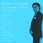 Reunidos Por Siempre (Los Mejores Duetos Con Victor Iturbe "El Pirulí")