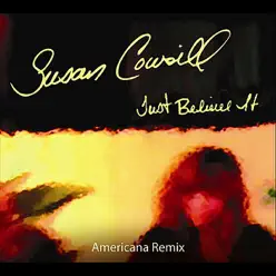 Just Believe It (Americana Remix) - Susan Cowsill