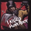 I Killed Punk Rock, 2008