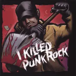 I Killed Punk Rock by Various Artists album reviews, ratings, credits