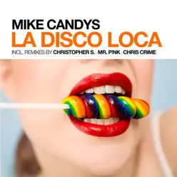 La Disco Loca - EP - Mike Candys La Disco Loca - EP - Mike Candys