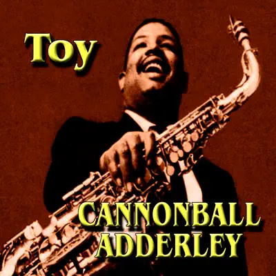 Toy - Cannonball Adderley