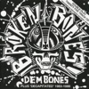 Dem Bones/Decapitated