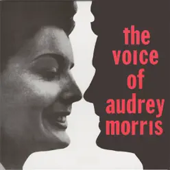 The Voice of... Audrey Morris - Audrey Morris The Voice of... Audrey Morris - Audrey Morris