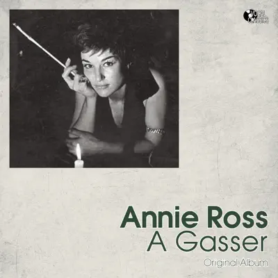 A Gasser! (Original Album Plus Bonus Tracks) - Annie Ross A Gasser! (Original Album Plus Bonus Tracks) - Annie Ross