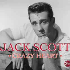 Jack Scott - Crazy Heart - Jack Scott