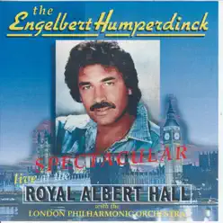 Spectacular - Live At The Royal Albert Hall (with The London Philharmonic Orchestra) - Engelbert Humperdinck