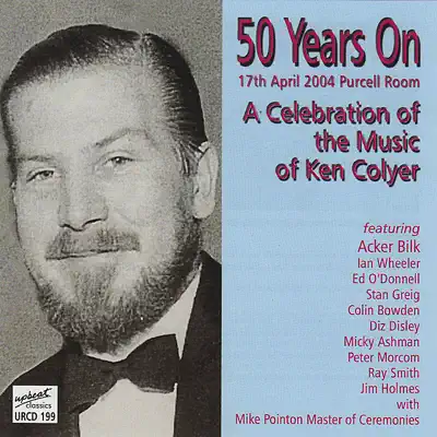 50 Years On - A Celebration of the Music of Ken Colyer - Ken Colyer