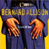 Bernard Allison - Too Many Women